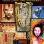 Discover the Transformative Insights in ‘Art Revolution: Alternative Approaches for Fine Artists and Illustrators’ – A Must-Read Review for Creative Minds!