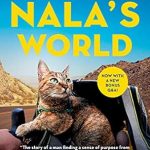 Discover the Heartwarming Journey in This Inspiring Review of Nala’s World: One Man, His Rescue Cat, and a Bike Ride around the Globe Discover the Heartwarming Journey in This Inspiring Review of Nala’s World: One Man, His Rescue Cat, and a Bike Ride around the Globe