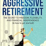 Unlock Financial Freedom: A Comprehensive Review of ‘Passive Income, Aggressive Retirement: The Secret to Freedom, Flexibility, and Financial Independence (& how to get started!)’ Unlock Financial Freedom: A Comprehensive Review of ‘Passive Income, Aggressive Retirement: The Secret to Freedom, Flexibility, and Financial Independence (& how to get started!)’