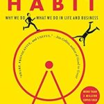 Transform Your Life: A Comprehensive Review of The Power of Habit: Why We Do What We Do in Life and Business Transform Your Life: A Comprehensive Review of The Power of Habit: Why We Do What We Do in Life and Business