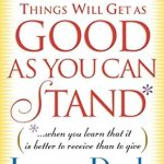 Discover the Secrets to Balance in Life: A Review of *Things Will Get as Good as You Can Stand: (. . . When You Learn That It Is Better to Receive Than to Give) The Superwoman’s Practical Guide to Getting as Much as She Gives*