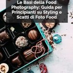 Unveiling the Secrets of Culinary Imagery: Le Basi della Food Photography: Guida per Principianti su Styling e Scatti di Foto Food (Italian Edition) Review