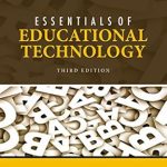 Must-Read Review: Unlocking the Future of Learning with Essentials of Educational Technology
