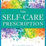 Discover How ‘The Self Care Prescription: Powerful Solutions to Manage Stress, Reduce Anxiety & Increase Wellbeing’ Transformed My Life – A Must-Read Review! Discover How ‘The Self Care Prescription: Powerful Solutions to Manage Stress, Reduce Anxiety & Increase Wellbeing’ Transformed My Life – A Must-Read Review!