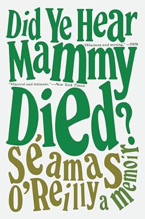 An Unforgettable Journey of Loss and Love: Did Ye Hear Mammy Died?: A Memoir from Amazon
