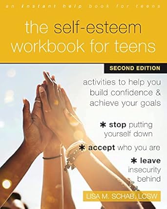 Discover Empowering Strategies in Our Review of The Self-Esteem Workbook for Teens: Activities to Help You Build Confidence and Achieve Your Goals