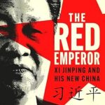 An Eye-Opening Exploration: The Red Emperor: Xi Jinping and His New China – A Must-Read for Understanding Modern China