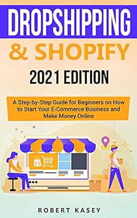 Essential Guide for Aspiring Entrepreneurs: Reviews of ‘Dropshipping & Shopify: 2021 Edition – A Step-by-Step Guide for Beginners on How to Start Your E-Commerce Business and Make Money Online’