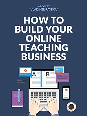 Unlocking Your Potential: A Comprehensive Review of ‘How To Build Your Successful Online Teaching Business (Online Entrepreneurship Book 1)’