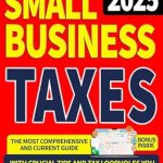 Unlock Your Financial Success: A Comprehensive Review of Small Business Taxes: The Most Comprehensive and Current Guide with Crucial Tips and Tax Loopholes You Need to Know to Avoid IRS Penalties and Keep More Money in Your Pocket