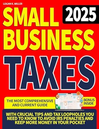 Unlock Your Financial Success: A Comprehensive Review of Small Business Taxes: The Most Comprehensive and Current Guide with Crucial Tips and Tax Loopholes You Need to Know to Avoid IRS Penalties and Keep More Money in Your Pocket