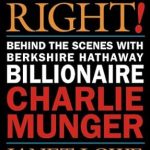 Unveiling Wisdom: A Compelling Review of Damn Right!: Behind the Scenes with Berkshire Hathaway Billionaire Charlie Munger