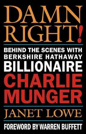 Unveiling Wisdom: A Compelling Review of Damn Right!: Behind the Scenes with Berkshire Hathaway Billionaire Charlie Munger
