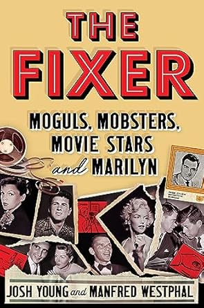 Unveiling Secrets: A Captivating Review of ‘The Fixer: Moguls, Mobsters, Movie Stars, and Marilyn’