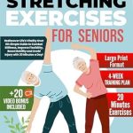 Unlock Your Vitality: A Comprehensive Review of ‘Serenity & Strength: Stretching Exercises for Seniors’ – Rediscover Life’s Vitality Over 60 with Simple Techniques to Combat Stiffness, Improve Flexibility, Boost Mobility, and Avoid Injury in Just 20 Minutes a Day!