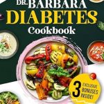 Discover Delicious Health: A Comprehensive Review of Dr. Barbara Diabetes Cookbook: Empower Your Health with Diabetes-Friendly Recipes and Natural Living Principles Inspired by Barbara O’Neill’s Teachings