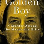 An Unforgettable Thriller: Golden Boy: A Murder Among the Manhattan Elite – A Captivating Review