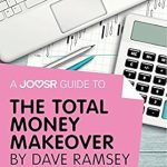 Transform Your Finances: A Comprehensive Review of A Joosr Guide to The Total Money Makeover by Dave Ramsey – A Proven Plan for Financial Fitness