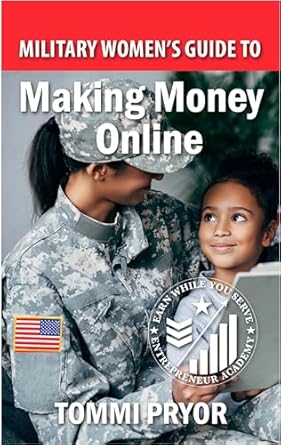 Discover the Secrets to Financial Freedom: A Comprehensive Review of the Military Women’s Guide to Making Money Online [Print Replica]