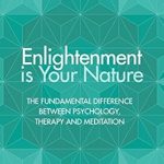 Discover Profound Insights: A Review of ‘Enlightenment Is Your Nature: The Fundamental Difference Between Psychology, Therapy, and Meditation’ Discover Profound Insights: A Review of ‘Enlightenment Is Your Nature: The Fundamental Difference Between Psychology, Therapy, and Meditation’