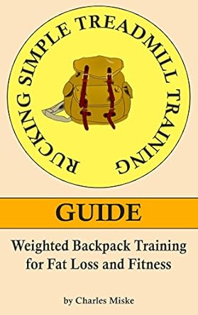 Transform Your Fitness Journey: A Comprehensive Review of ‘Rucking Simple Treadmill Training Guide: Weighted Backpack Training for Fat Loss and Fitness’