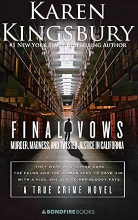 Unraveling the Dark Truth: A Gripping Review of ‘Final Vows: Murder, Madness, and Twisted Justice in California’