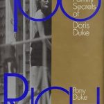 Unveiling the Intriguing Life of a Heiress: A Review of ‘Too Rich: The Family Secrets of Doris Duke’ Unveiling the Intriguing Life of a Heiress: A Review of ‘Too Rich: The Family Secrets of Doris Duke’
