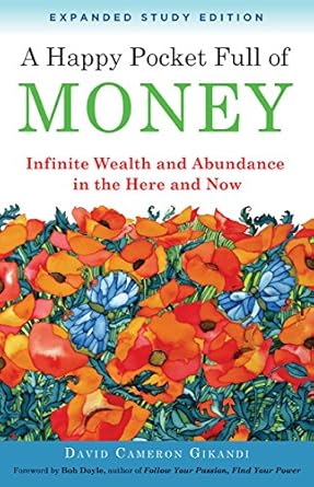 Discover the Secrets of Wealth: A Comprehensive Review of A Happy Pocket Full of Money, Expanded Study Edition: Infinite Wealth and Abundance in the Here and Now