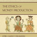 Transform Your Financial Perspective: A Comprehensive Review of The Ethics of Money Production (LvMI) Transform Your Financial Perspective: A Comprehensive Review of The Ethics of Money Production (LvMI)