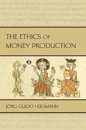Transform Your Financial Perspective: A Comprehensive Review of The Ethics of Money Production (LvMI)
