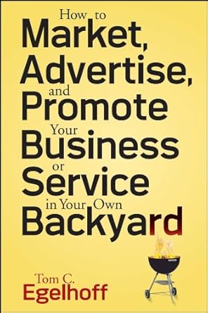 Unlock Local Success: A Comprehensive Review of ‘How to Market, Advertise and Promote Your Business or Service in Your Own Backyard’
