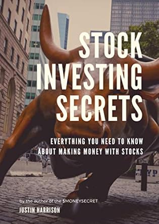 Unveiling Hidden Insights: A Comprehensive Review of ‘Stock Investing Secrets: Everything You Need to Know About Making Money with Stocks’