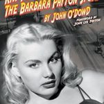 An Unforgettable Tale of Tragedy and Triumph: Kiss Tomorrow Goodbye, The Barbara Payton Story – Second Edition Review