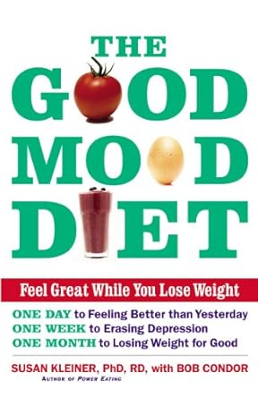 Discover the Secrets to Sustainable Weight Loss: A Comprehensive Review of The Good Mood Diet: Feel Great While You Lose Weight