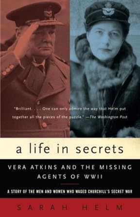 Unveiling Hidden Stories: A Life in Secrets: Vera Atkins and the Missing Agents of WWII – A Compelling Review
