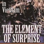 Uncover the Untold Stories in ‘The Element of Surprise: Navy SEALS in Vietnam’ – A Captivating Review