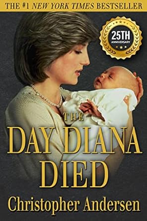 Unforgettable Insights: A Deep Dive into ‘The Day Diana Died: 25th Anniversary’ – A Must-Read for Royal History Enthusiasts