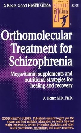 Discover the Life-Changing Benefits: Orthomolecular Treatment for Schizophrenia (Good Health Guides) – A Comprehensive Review