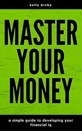 Unlock Financial Success: A Comprehensive Review of ‘Master Your Money: A Simple Guide to Developing Your Financial IQ’