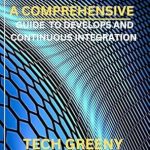 Unlock Your Development Potential: A Comprehensive Guide to DevOps and Continuous Integration (Essential Technology & Programmer’s Toolbox Book 21) – In-Depth Review Unlock Your Development Potential: A Comprehensive Guide to DevOps and Continuous Integration (Essential Technology & Programmer’s Toolbox Book 21) – In-Depth Review