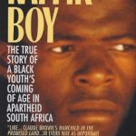 An Unforgettable Journey Through Adversity: Kaffir Boy: The True Story of a Black Youth’s Coming of Age in Apartheid South Africa