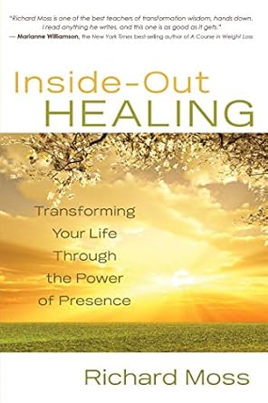 Discover the Life-Changing Insights in This Must-Read Review of Inside-Out Healing: Transforming Your Life Through the Power of Presence
