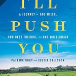 Heartwarming and Inspiring: I’ll Push You: A Journey of 500 Miles, Two Best Friends, and One Wheelchair