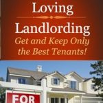 Unlocking Success: A Comprehensive Review of ‘Loving Landlording: How to Get the Best Tenants and Make the Most Money Letting Others Buy Real Estate for You’