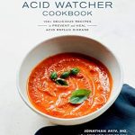 Transform Your Health: A Comprehensive Review of The Acid Watcher Cookbook: 100+ Delicious Recipes to Prevent and Heal Acid Reflux Disease