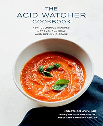 Transform Your Health: A Comprehensive Review of The Acid Watcher Cookbook: 100+ Delicious Recipes to Prevent and Heal Acid Reflux Disease