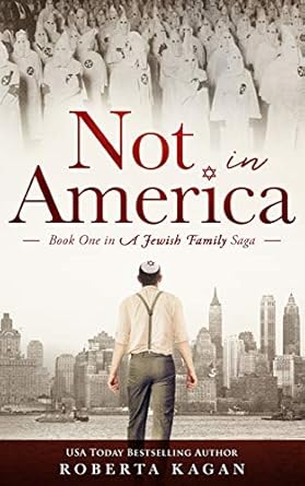 Discover the Unforgettable Journey of Resilience: Not In America: A Riveting Tale of Survival, Grief and Bravery, Book One in a Jewish Family Saga