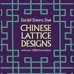 Discover the Beauty of Tradition: A Review of Chinese Lattice Designs (Dover Pictorial Archive) Discover the Beauty of Tradition: A Review of Chinese Lattice Designs (Dover Pictorial Archive)