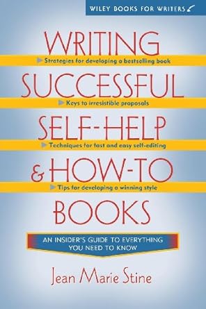 Essential Guide to Empowering Readers: A Review of Writing Successful Self-Help and How-To Books (Wiley Books for Writers)