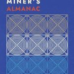 Unlocking the Future of Cryptocurrency: A Comprehensive Review of The Bitcoin Miner’s Almanac: Where Code Meets Business and Everything in Between